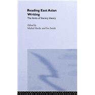Book cover for Reading East Asian Writing: The Limits of Literary Theory