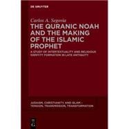 Book cover for The Quranic Noah and the Making of the Islamic Prophet