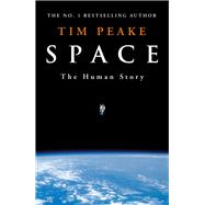 Book cover for Space A thrilling human history by Britain's beloved astronaut Tim Peake