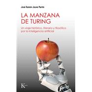 Book cover for La manzana de Turing / Turing's Apple Un viaje histórico, literario y filosófico por la inteligencia artificial