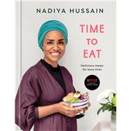 Book cover for Time to Eat Delicious Meals for Busy Lives: A Cookbook