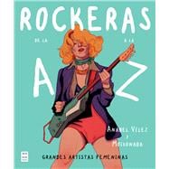 Book cover for Rockeras de la A a la Z Grandes artistas femeninas