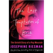 Book cover for The Last Temptation of Beck The Untold Story of a Pop Messiah