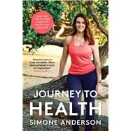 Book cover for Journey to Health How I Lost Half my Body Weight and Found a New Way of Life