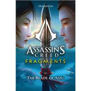 Book cover for Assassin's Creed: Fragments - The Blade of Aizu