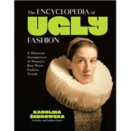 Book cover for The Encyclopedia of Ugly Fashion