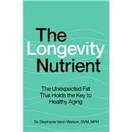 Book cover for The Longevity Nutrient The Unexpected Fat That Holds the Key to Healthy Aging