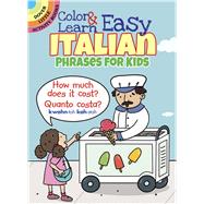 Book cover for Color & Learn Easy Italian Phrases for Kids