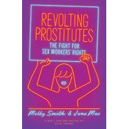 Book cover for Revolting Prostitutes The Fight for Sex Workers' Rights