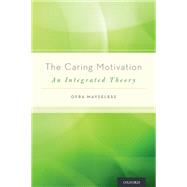 Book cover for The Caring Motivation An Integrated Theory