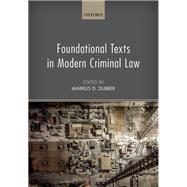 Book cover for Foundational Texts in Modern Criminal Law