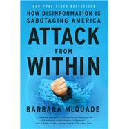 Book cover for Attack from Within How Disinformation Is Sabotaging America