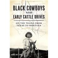 Book cover for Black Cowboys and Early Cattle Drives