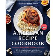 Book cover for The Great American Recipe Cookbook Season 2 Edition 100 Memorable Recipes to Celebrate the Diversity and Flavors of American Food
