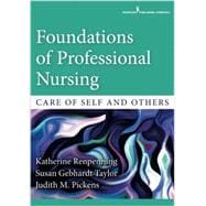 Book cover for Foundations of Professional Nursing: Care of Self and Others