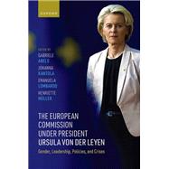 Book cover for The European Commission under President Ursula von der Leyen Gender, Leadership, Policies, and Crises