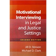 Book cover for Motivational Interviewing in Legal and Justice Settings