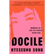Book cover for Docile Memoirs of a Not-So-Perfect Asian Girl