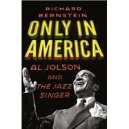 Book cover for Only in America Al Jolson and The Jazz Singer