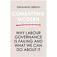 Book cover for Combatting Modern Slavery Why Labour Governance is Failing and What We Can Do About It