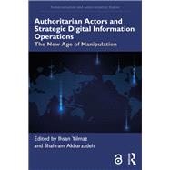 Book cover for Authoritarian Actors and Strategic Digital Information Operations