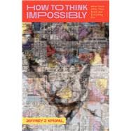 Book cover for How to Think Impossibly
