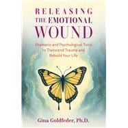 Book cover for Releasing the Emotional Wound