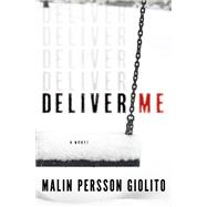 Book cover for Deliver Me A Novel
