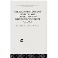Book cover for The Role of Demand and Supply in the Generation and Diffusion of Technical Change
