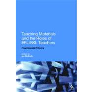 Book cover for Teaching Materials and the Roles of EFL/ESL Teachers Practice and Theory