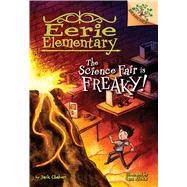 Book cover for The Science Fair is Freaky! A Branches Book (Eerie Elementary #4) (Library Edition)