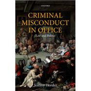 Book cover for Criminal Misconduct in Office Law and Politics