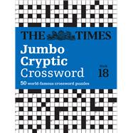 Book cover for The Times Jumbo Cryptic Crossword Book 18 The World’s Most Challenging Cryptic Crossword