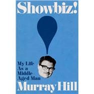 Book cover for Showbiz! My Life as a Middle-Aged Man