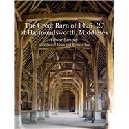 Book cover for The Great Barn of 1425-7 at Harmondsworth, Middlesex