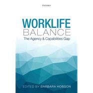 Book cover for Worklife Balance The Agency and Capabilities Gap