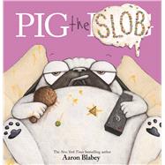 Book cover for Pig the Slob (Pig the Pug)