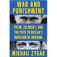 Book cover for War and Punishment Putin, Zelensky, and the Path to Russia's Invasion of Ukraine