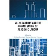 Book cover for Vulnerability and the Organisation of Academic Labour