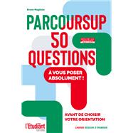 Book cover for Parcoursup : 50 questions à vous poser absolument !