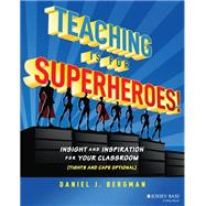 Book cover for Teaching Is for Superheroes! Insight and Inspiration for Your Classroom (Tights and Cape Optional)