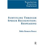 Book cover for Subtitling Through Speech Recognition: Respeaking