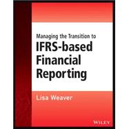 Book cover for Managing the Transition to IFRS-Based Financial Reporting A Practical Guide to Planning and Implementing a Transition to IFRS or National GAAP