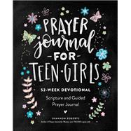 Book cover for Prayer Journal for Teen Girls 52-Week Scripture, Devotional, & Guided Prayer Journal