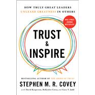 Book cover for Trust and Inspire How Truly Great Leaders Unleash Greatness in Others