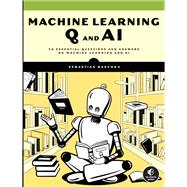 Book cover for Machine Learning Q and AI 30 Essential Questions and Answers on Machine Learning and AI