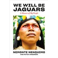 Book cover for We Will Be Jaguars (Reese's Book Club Pick) A Memoir of My People