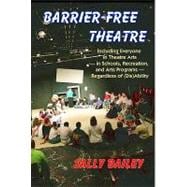 Book cover for Barrier-Free Theatre: Including Everyone in Theatre Arts- in Schools, Recreation, and Arts Programs-- Regardless of (Dis)ability