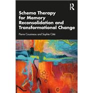 Book cover for Schema Therapy for Memory Reconsolidation and Transformational Change
