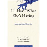 Book cover for I'll Have What She's Having Mapping Social Behavior